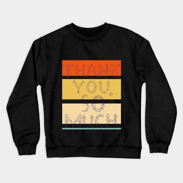 thank you so much Crewneck Sweatshirt by busines_night